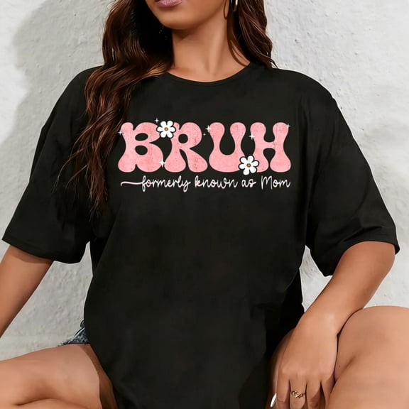 100% Cotton Unisex Bruh Known As Mom Formerly Mommy Mama Mom Life Mothers Day T-Shirt