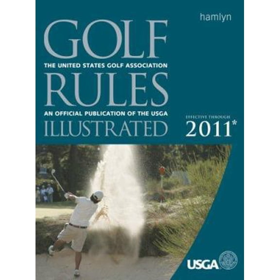 Pre-Owned Golf Rules Illustrated Effective Through 2011 (Paperback) 0600617882 9780600617884
