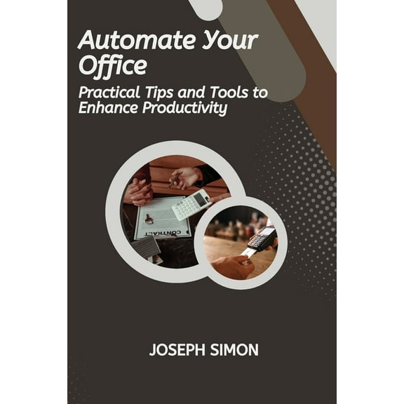 Automate Your Office, (Paperback)