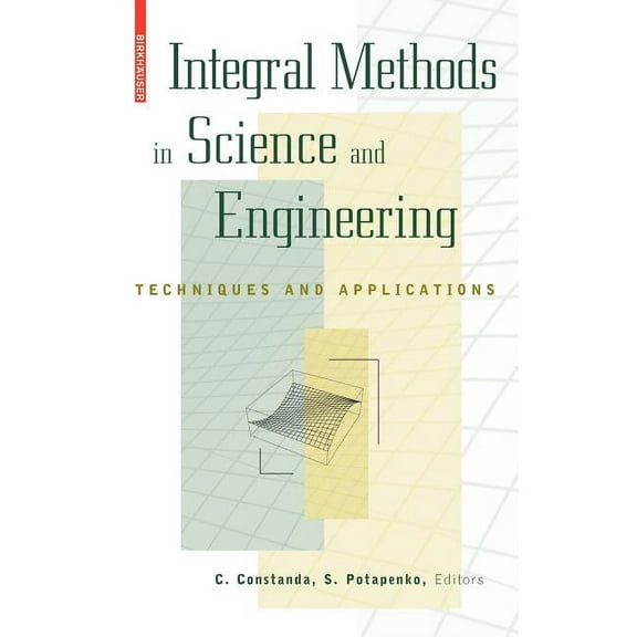 Integral Methods in Science and Engineering: Techniques and Applications, (Hardcover)
