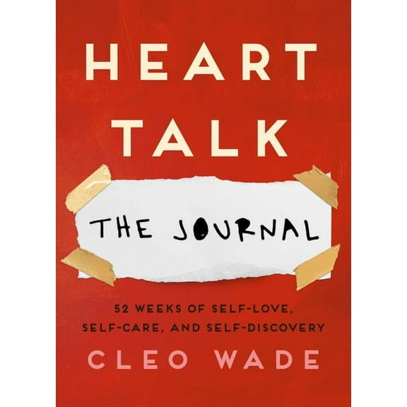 Heart Talk: the Journal: 52 Weeks of Self-Love, Self-Care, and Self-Discovery