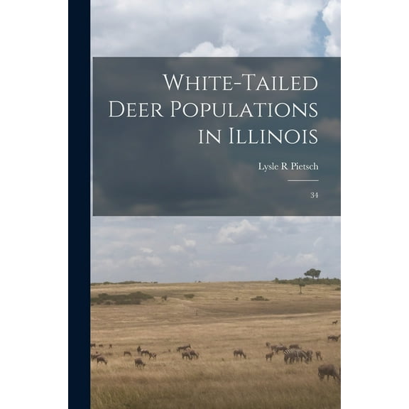 White-tailed Deer Populations in Illinois: 34 (Paperback)