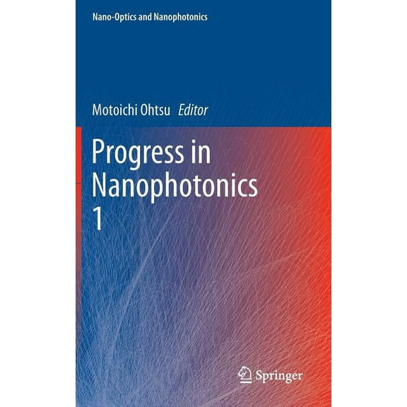 Nano-Optics and Nanophotonics Progress in Nanophotonics 1, Book 1, (Hardcover)