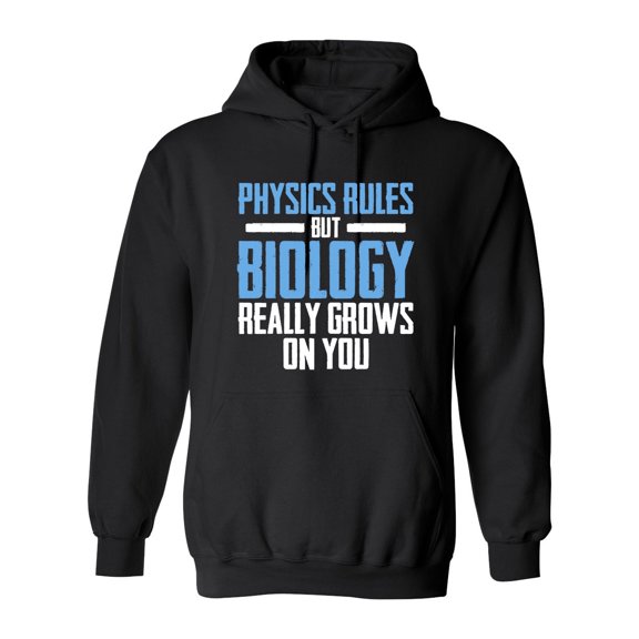 Physics Rules But Biology Really Grows On You Sarcastic Novelty Gift Idea Adult Humor Funny Men's Hoodies