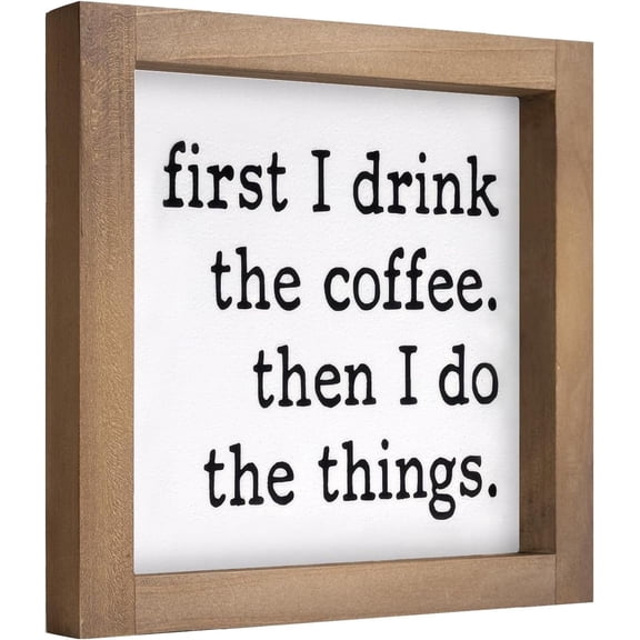 6 Inch Coffee Bar Signs Decor, Wooden First I Drink Coffee Then I Do Things Sign, Funny Office Decorations for Home Table Shelf Station Kitchen Counter Rustic Farmhouse
