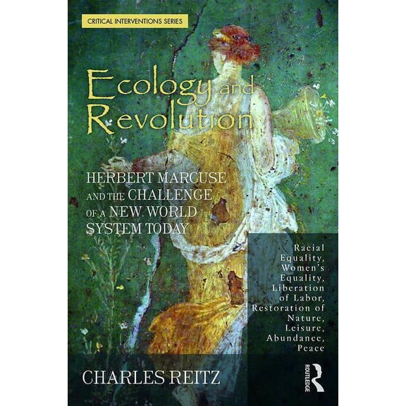 Critical Interventions Ecology and Revolution: Herbert Marcuse and the Challenge of a New World System Today, (Paperback)