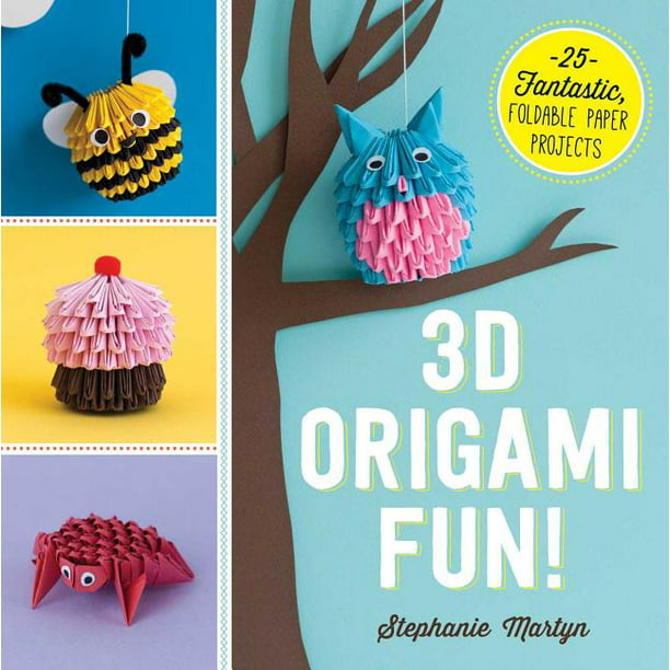 3D Origami Fun! 25 Fantastic, Foldable Paper Projects (Paperback