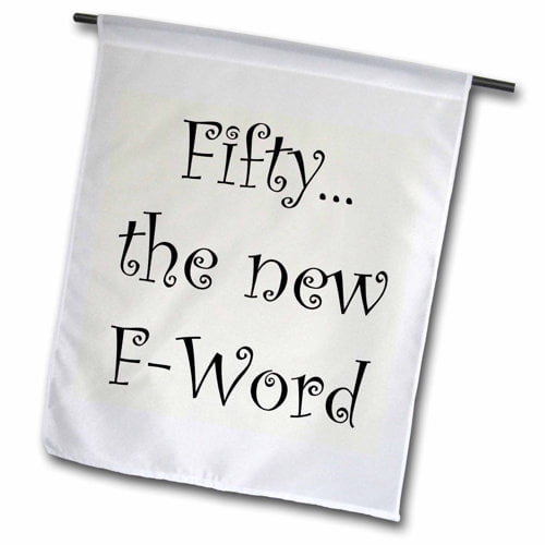 3dRose Fifty, the New F Word Polyester 1'6'' x 1' Garden Flag