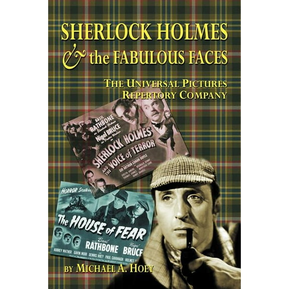 Sherlock Holmes & the Fabulousfaces - The Universal Pictures Repertory Company