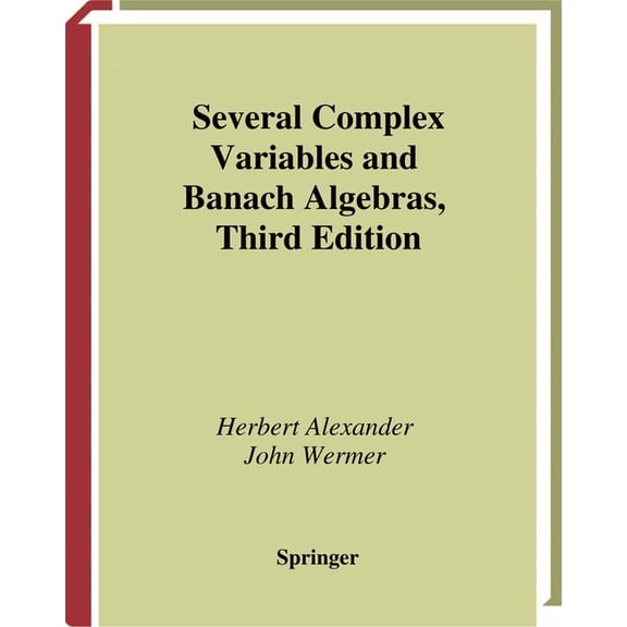 Graduate Texts in Mathematics Several Complex Variables and Banach Algebras, Book 35, (Paperback)