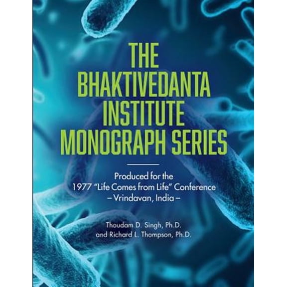Pre-Owned Bhaktivedanta Institute Monograph Series: Produced for the 1977 "Life Comes from Life" Conference, (Paperback)