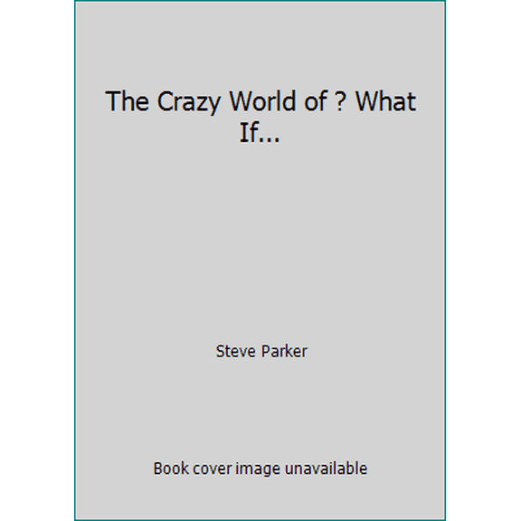 Pre-Owned The Crazy World of ? What If... (Hardcover) 1552801640 9781552801642