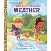 DENNIS R SHEALY; XINDI YAN Little Golden Book: My Little Golden Book About Weather (Hardcover)