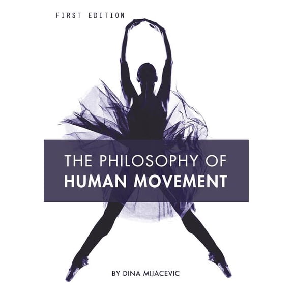 The Philosophy of Human Movement, (Paperback)