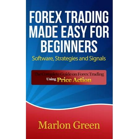 Made Ez Software - Forex Trading Made Easy For Beginners: Software, Strategies and Signals - eBook