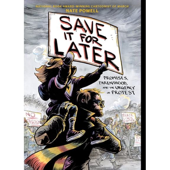 Pre-Owned Save It for Later: Promises, Parenthood, and the Urgency of Protest (Paperback) 1419749137 9781419749131