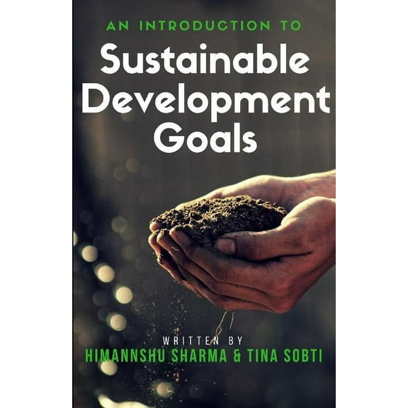 An Introduction to the Sustainable Devel An Introduction to Sustainable Development Goals, Book 1, (Paperback)
