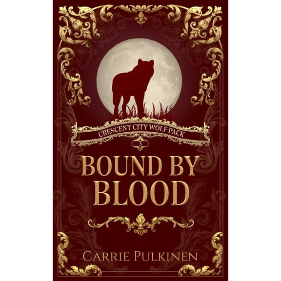 Crescent City Wolf Pack Bound by Blood, Book 3, (Paperback)