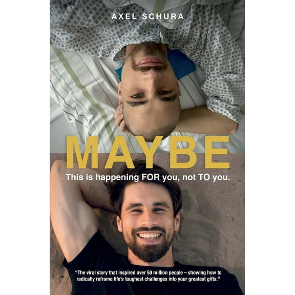 Maybe This is Happening For You, Not to You: How to Radically Reframe Life's Toughest Challenges Into Your Greatest, (Hardcover)