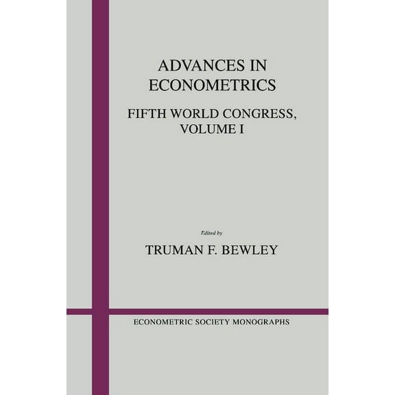 Econometric Society Monographs Advances in Econometrics: Volume 1: Fifth World Congress, Book 13, (Paperback)