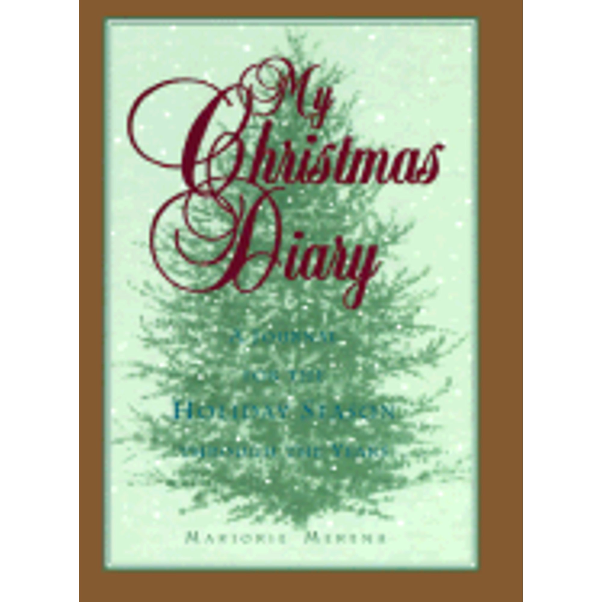 My Christmas Diary: A Journal for the Holiday Season Through the Years (Hardcover) by Marjorie Merena