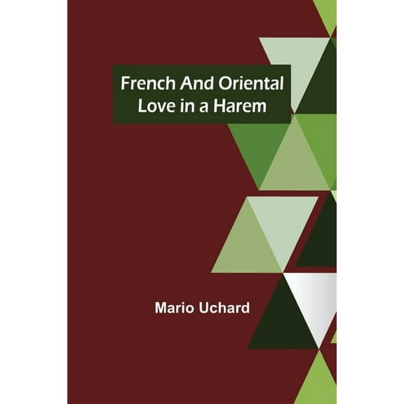 French and Oriental Love in a Harem, (Paperback)