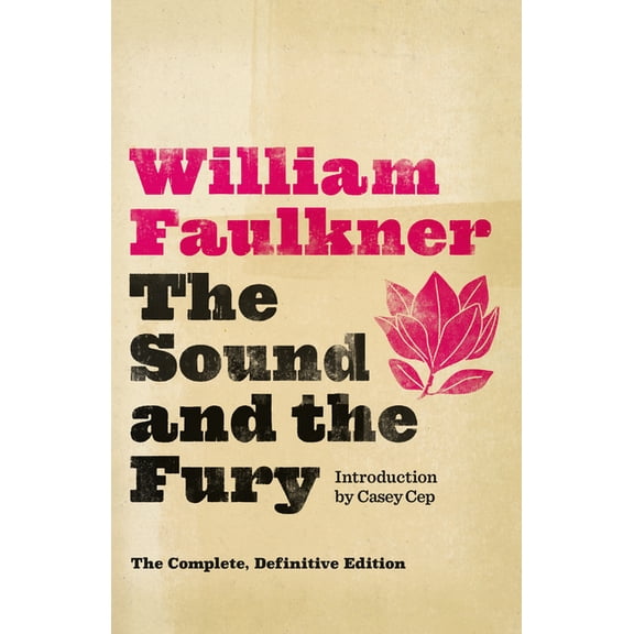 Vintage International The Sound and the Fury: The Complete, Definitive Edition, (Paperback)