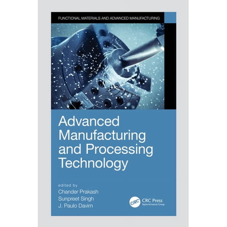 Manufacturing Design and Technology Advanced Manufacturing and Processing Technology (Hardcover)