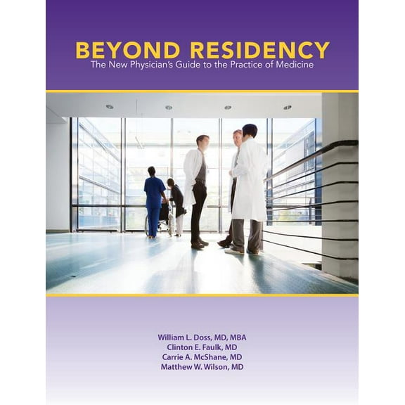 Beyond Residency: The New Physician's Guide to the Practice of Medicine, (Paperback)