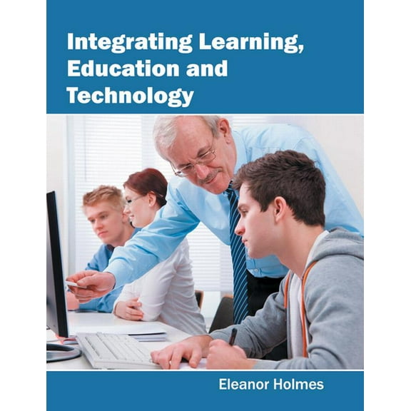 Integrating Learning, Education and Technology (Hardcover)