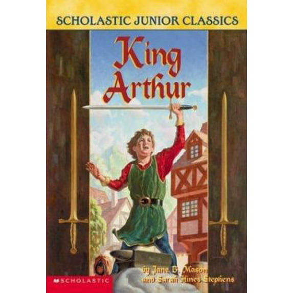 Pre-Owned King Arthur (Scholastic Junior Classics) (Paperback) 0439440645 9780439440646