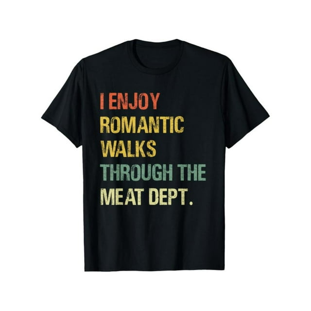 Camiseta retro divertida de barbacoa "Disfruto de paseos románticos por la carnicería", 100 % algodón.