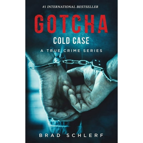 Gotcha Cold Case: True Crime Stories from the Detectives Who Solved It, (Paperback)