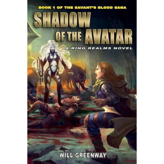 A Ring Realms Novel: Savant's Blood Shadow of the Avatar, Book 1, (Paperback)
