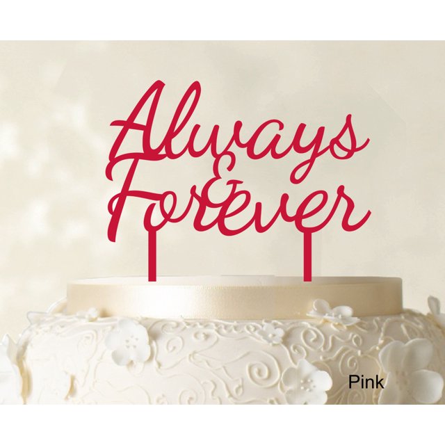 Always & Forever Custom Wedding Cake Topper Personalized Pink Cake Topper Color Option Available 6-7 Inches Wide