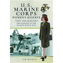 US Marine Corps Women's Reserve: 'They Are Marines' Uniforms and Equipment in World War II (Hardcover)