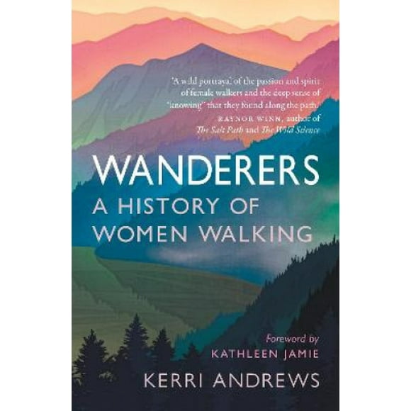 Wanderers: une Histoire de la Marche des Femmes