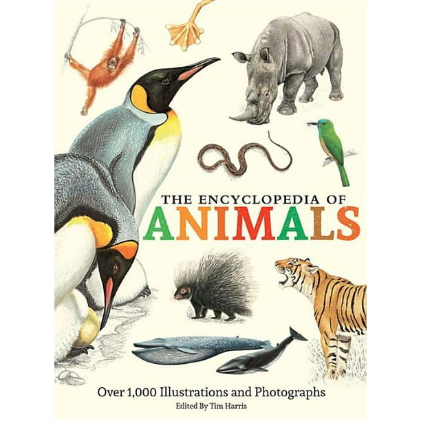 The Encyclopedia of Animals More Than 1,000 Illustrations and