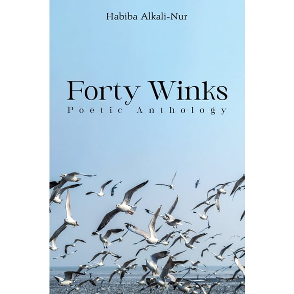 Forty Winks: Poetic Anthology, (Paperback)