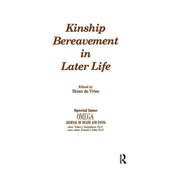 Kinship Bereavement in Later Life: A Special Issue of "Omega - Journal of Death and Dying", (Hardcover)