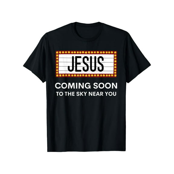Jesus Is Coming Soon Funny Christian Rapture Message Sign T-Shirt, Suitable for Mens & Womens Outdoor T-Shirt, 100%cotton, S-XXXL