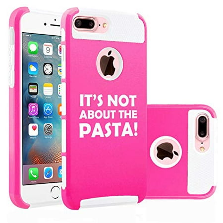 Shockproof Impact Hard Soft Case Cover for Apple It's Not About The Pasta (Hot Pink-White, for Apple iPhone 7 Plus/iPhone 8 Plus)