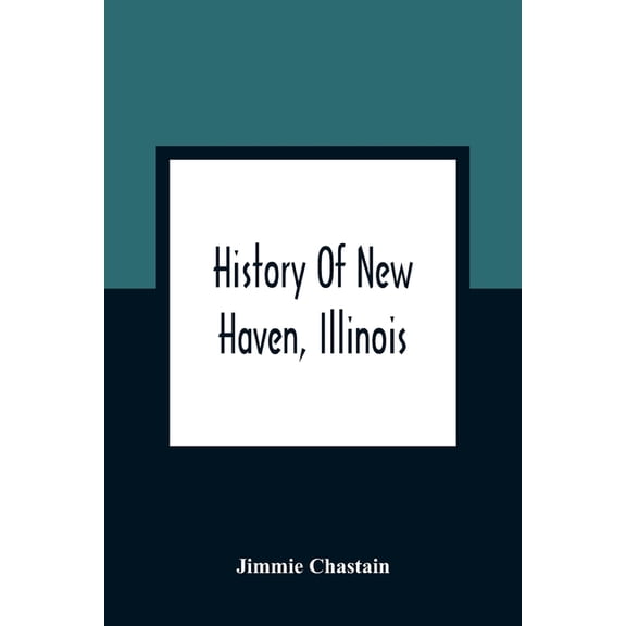 History Of New Haven, Illinois, (Paperback)
