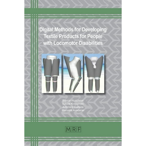 Materials Research Foundations Digital Methods in Developing Textile Products for People with Locomotor Disabilities, Book 110, (Paperback)