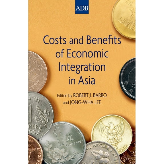 Costs and Benefits of Economic Integration in Asia, (Hardcover)