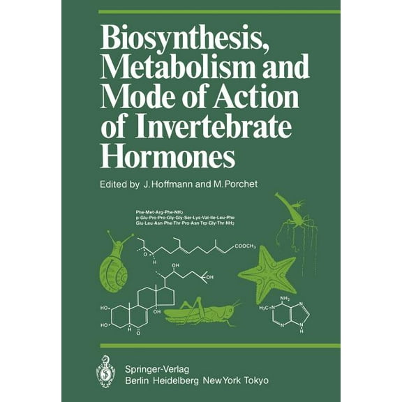 Proceedings in Life Sciences Biosynthesis, Metabolism and Mode of Action of Invertebrate Hormones, (Paperback)
