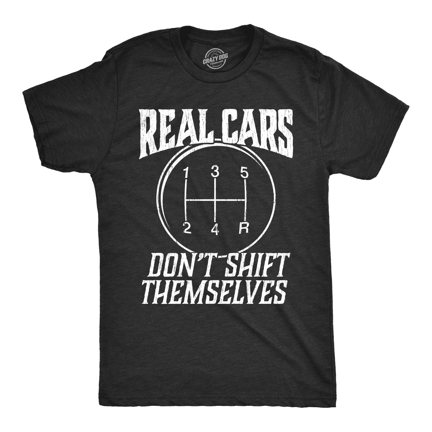 Real Cars Dont Shift Themselves Mens T-Shirt Real Cars Dont Shift Themselves Mens T-Shirt
