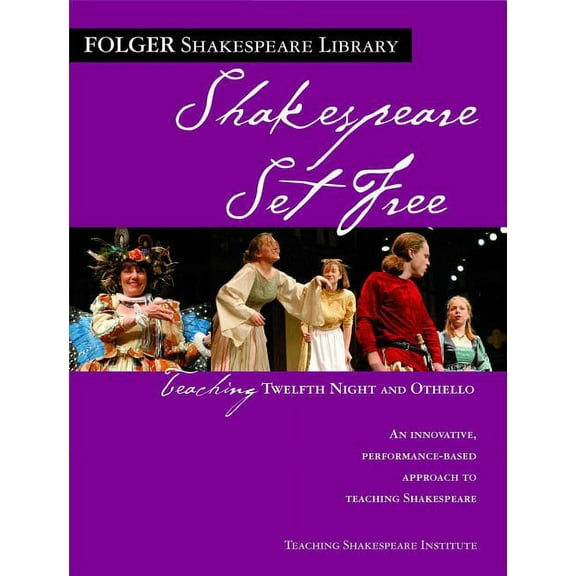 Folger Shakespeare Library Teaching Twelfth Night and Othello: Shakespeare Set Free, (Paperback)