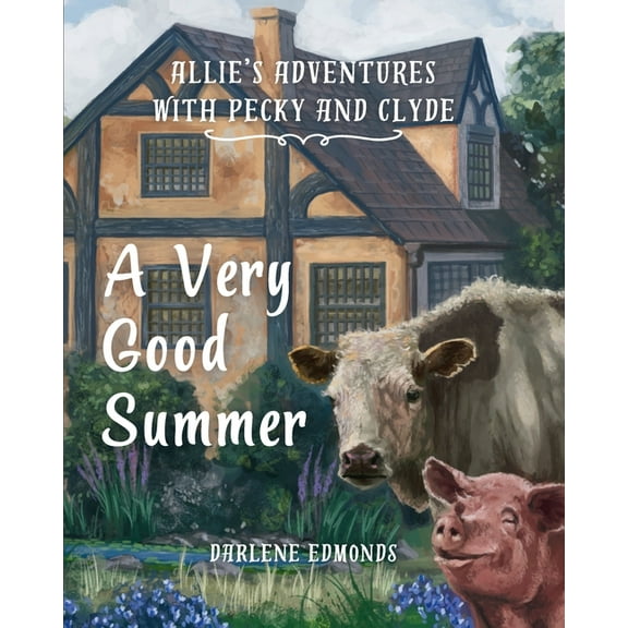 Allie's Adventures with Pecky and Clyde: A Very Good Summer, (Paperback)