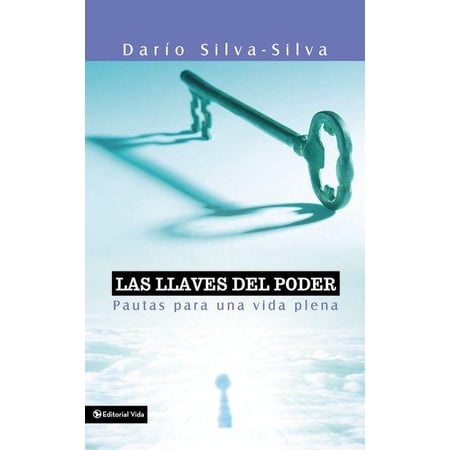 Las Llaves del Poder: Pautas Para Una Vida Plena = The Key to Power, (Paperback)